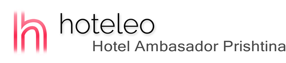 hoteleo - Hotel Ambasador Prishtina